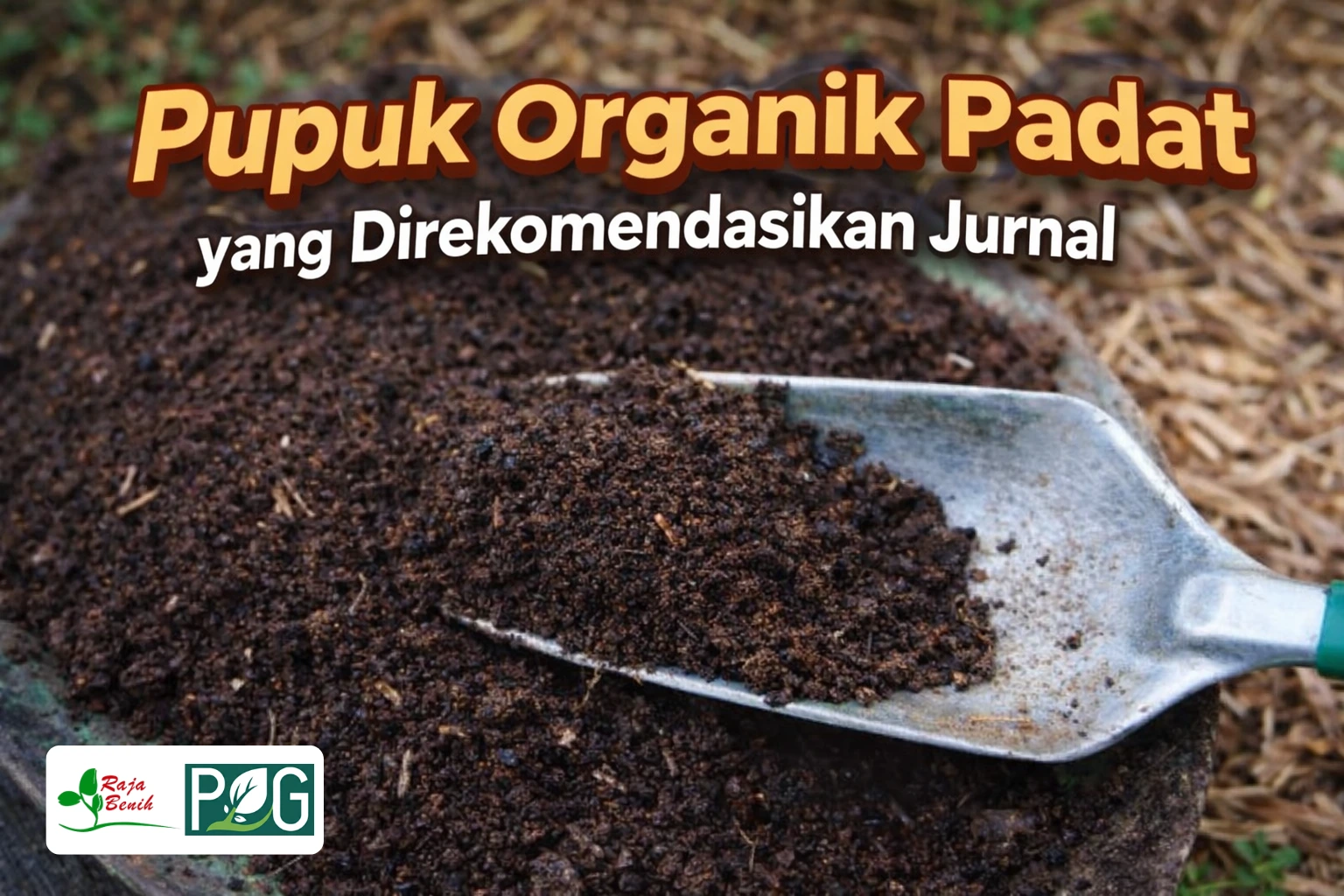 Pupuk Organik Padat yang Direkomendasikan Jurnal, Solusi Praktis dari Rajabenih